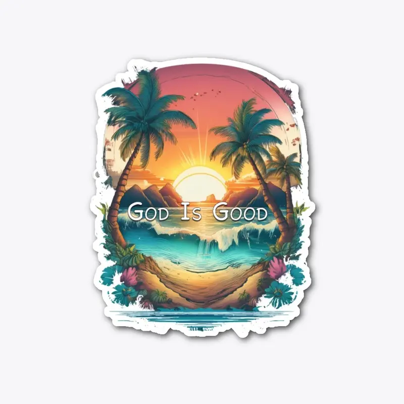 God Is Good - Tropical Paradise